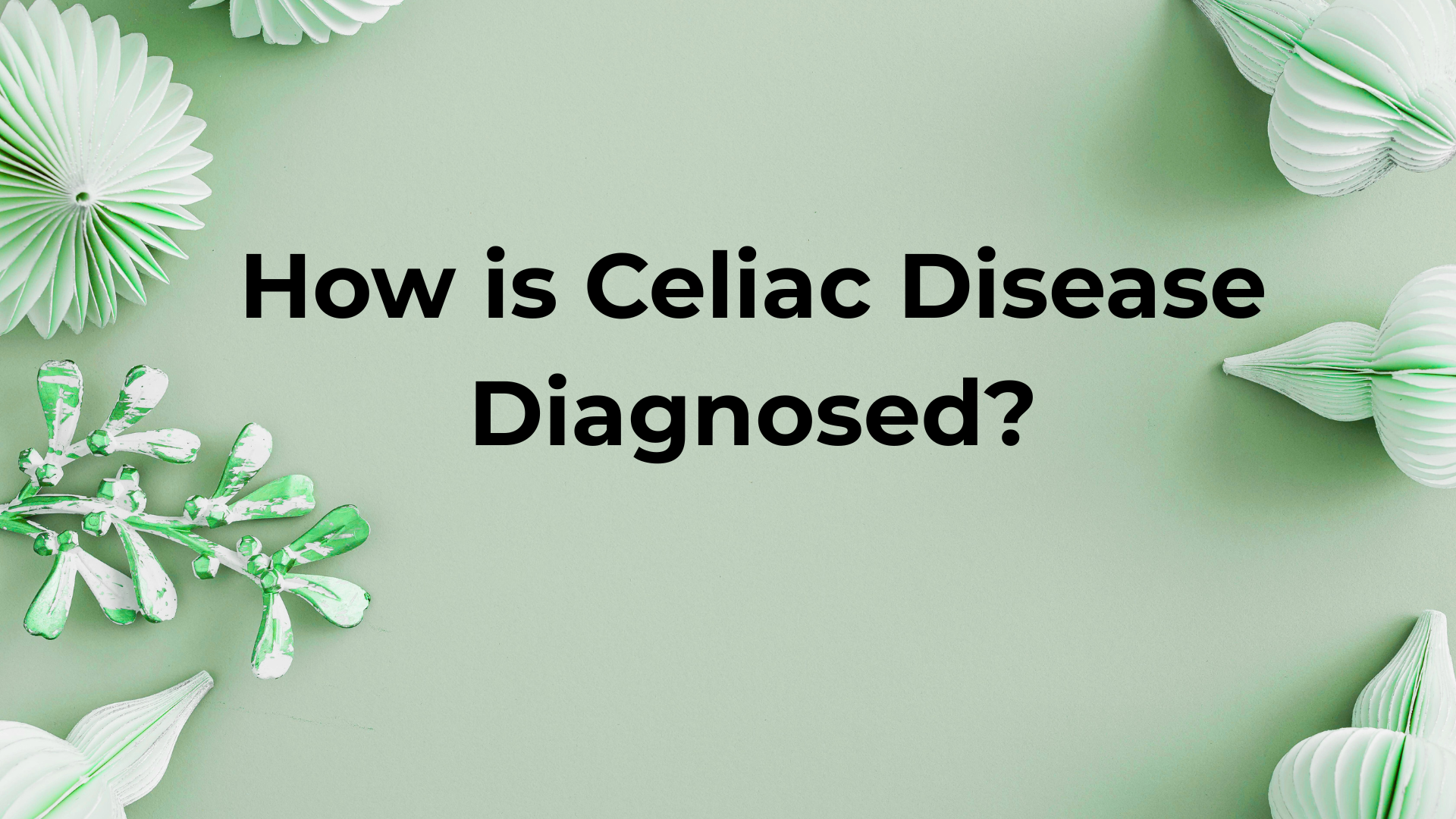 How Is Celiac Disease Diagnosed in the U.S.?